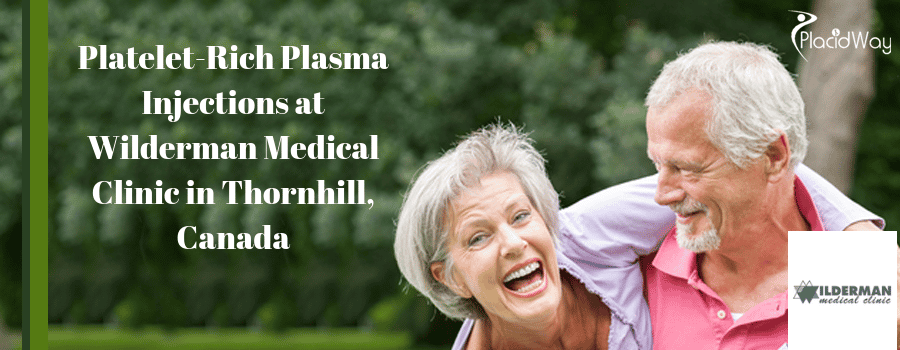 Platelet Rich Plasma Injections At Wilderman Medical Clinic In Thornhill, Canada